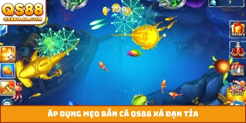 Áp dụng mẹo bắn cá QS88 xả đạn tỉa