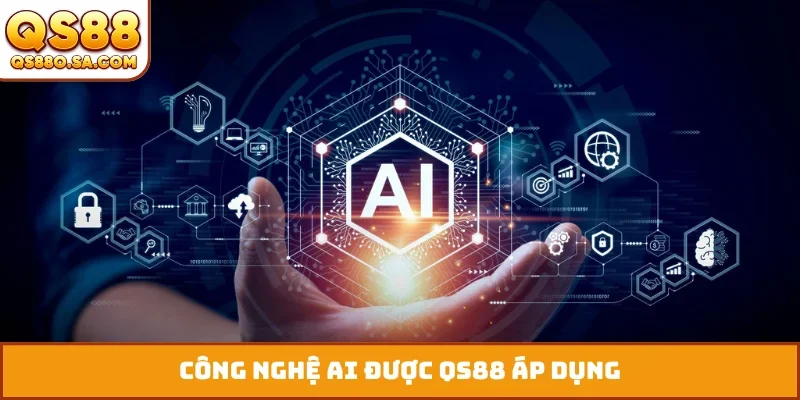 Công nghệ AI được QS88 áp dụng