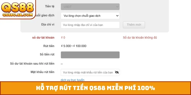 Hỗ trợ rút tiền QS88 miễn phí 100%