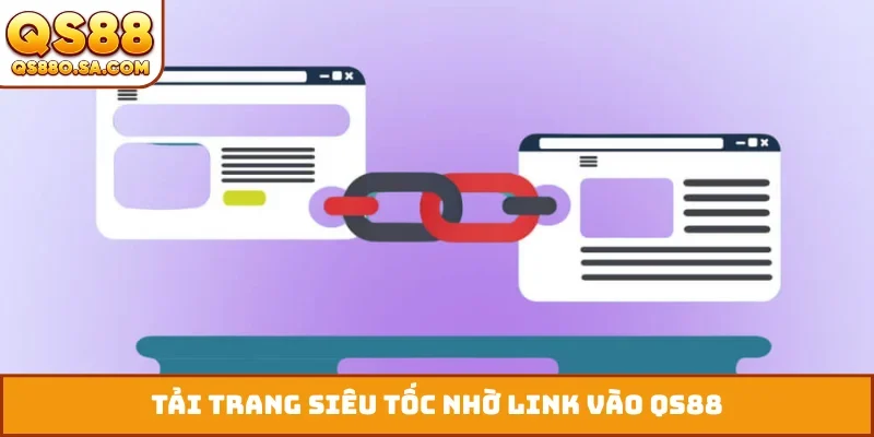 Tải trang siêu tốc nhờ link vào QS88