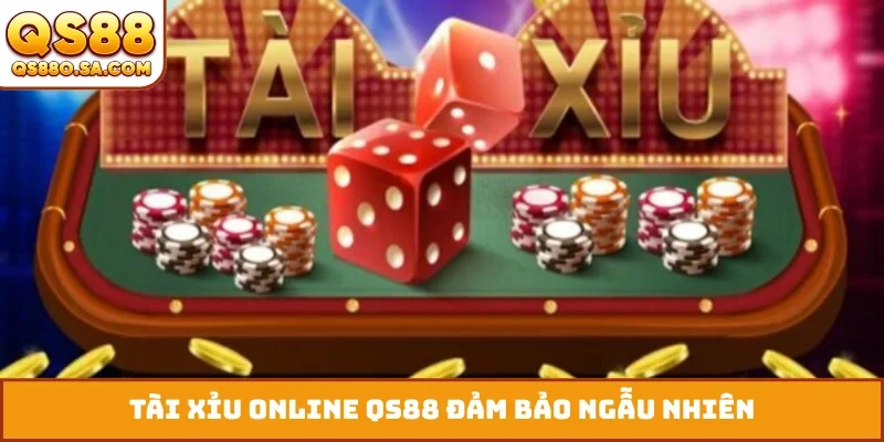 Tài xỉu online QS88 đảm bảo ngẫu nhiên
