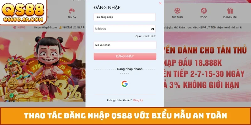 Thao tác đăng nhập QS88 với biểu mẫu an toàn