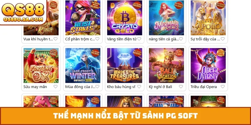 Thế mạnh nổi bật từ sảnh PG Soft