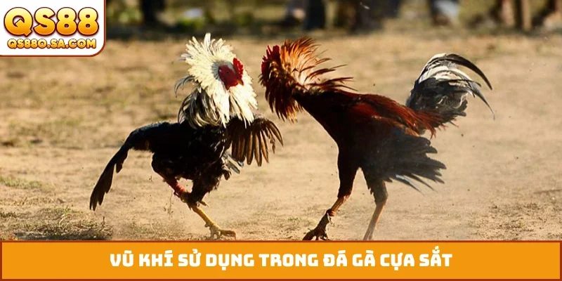 Vũ khí sử dụng trong đá gà cựa sắt